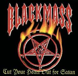 Black Mass (USA-1) : Cut Your Heart Out for Satan